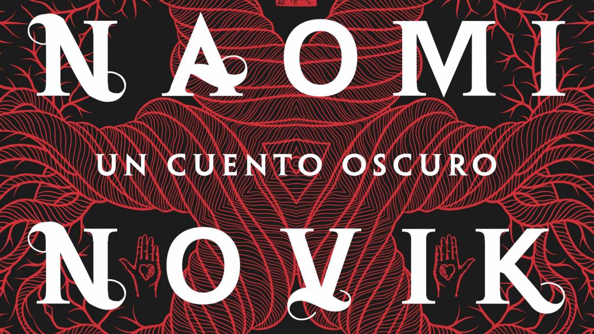 Un cuento oscuro – Naomi Novik